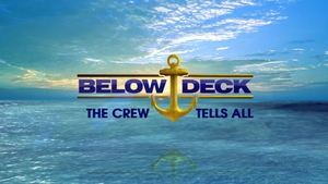 Below Deck The Crew Tells All