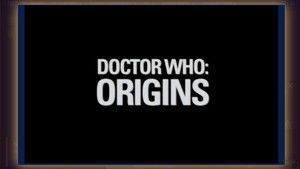 Doctor Who: Origins