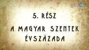 5. Un szentek évszázada magiar