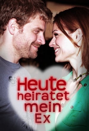 Heute heiratet mein Ex poster