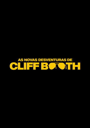 As Novas Desventuras de Cliff Booth