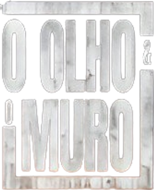 O Olho e o Muro