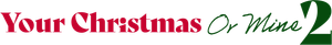 Your Christmas or Mine 2