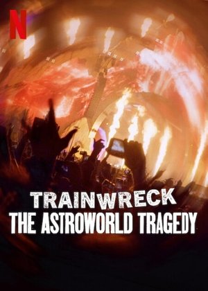 poster Trainwreck: The Astroworld Tragedy