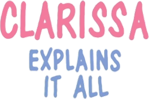 Clarissa Explains It All