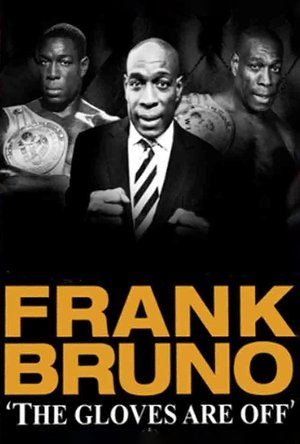 Poster Frank Bruno: Gloves Off (2005)