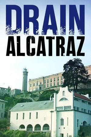 Drain Alcatraz 11