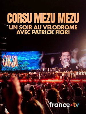 Corsu Mezu Mezu - Un soir au Vélodrome avec Patrick Fiori