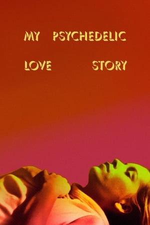 Poster My Psychedelic Love Story (2020)