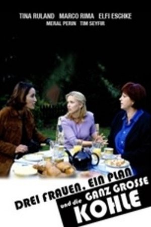 Poster Drei Frauen, ein Plan und die ganz große Kohle 2002