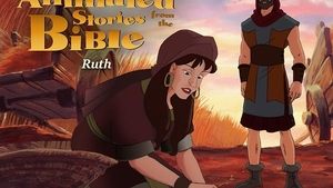 Animated Stories from the Bible The Story of Ruth