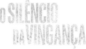 O Silêncio da Vingança