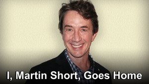 I, Martin Short, Goes Home