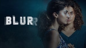 Blurr (2022) Hindi Zee5 WEB-DL – 480P | 720P | 1080P | 4K – x264 – 350MB | 1.2GB | 3.5GB ESub- Download & Watch Online