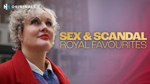 Sex & Scandal: Royal Favourites