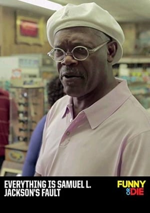 Everything Is Samuel L. Jackson's Fault poster