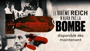 Le IIIe Reich n'aura pas la bombe