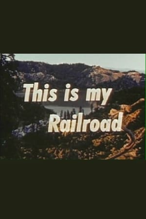 This Is My Railroad film complet