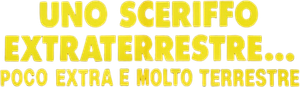 Uno sceriffo extraterrestre… poco extra e molto terrestre (1979) Streaming official logo
