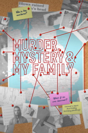 Murder, Mystery and My Family