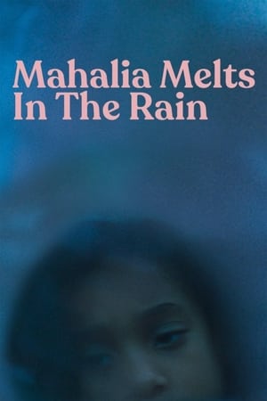 Poster Mahalia Melts in the Rain (2018)