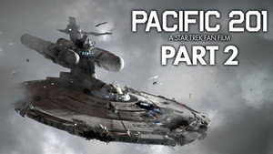 Pacific 201: A Star Trek Fan Film : Episode 2