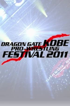 Dragon Gate Kobe Pro-Wrestling Festival 2011