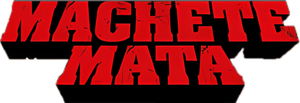 Machete Kills — Logos 2