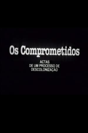 Os Comprometidos - Actas de um processo de descolonização film complet