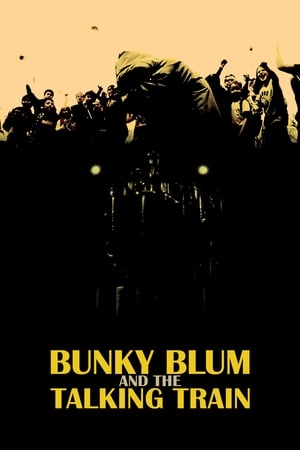 Poster Bunky Blum and the Talking Train 2008