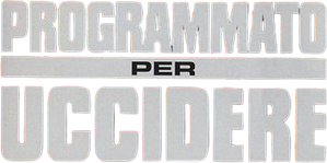 Programmato per uccidere