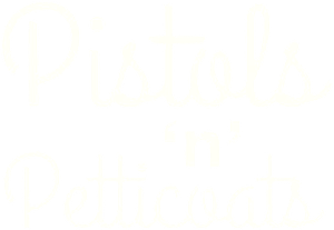 Pistols 'n' Petticoats