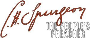 C. H. Spurgeon: The People's Preacher