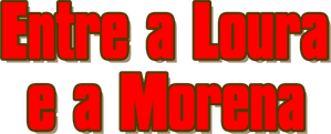 Entre a Loura e a Morena — Logos 1