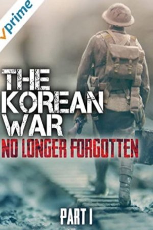 Nonton film The Korean War: No Longer Forgotten - Part I (2019) terbaru sub indo Nonton film The Korean War: No Longer Forgotten - Part I (2019) terbaru sub indo