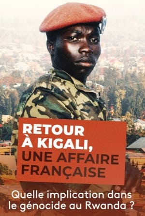 Retour à Kigali, une affaire française poster