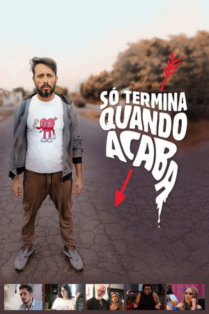 Só Termina Quando Acaba