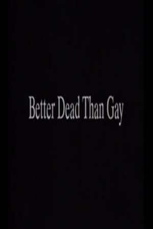 Better Dead Than Gay