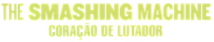 Coração de Lutador: The Smashing Machine — Logos 2