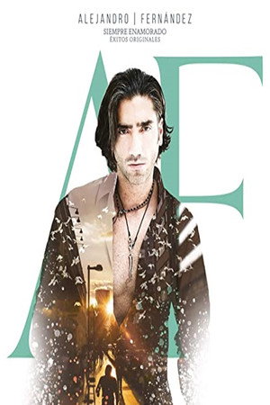 Alejandro Fernandez - Siempre Enamorado - Exitos Originales