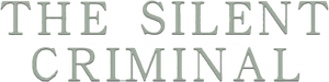 The Silent Criminal