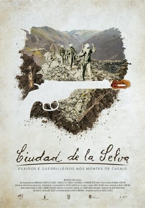 Ciudad de la Selva - fuxidos y guerrilleros en los montes de Casaio