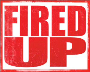 Fired Up!