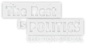 The Rest is Politics: Election Special