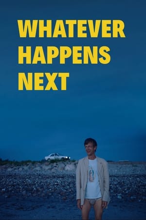 Poster Whatever Happens Next 2018