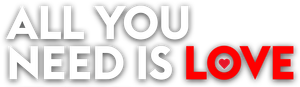 All You Need Is Love