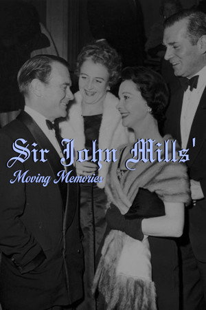 Sir John Mills' Moving Memories