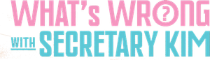 What's Wrong With Secretary Kim — Logos 2