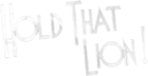 Hold That Lion! — Logos 1