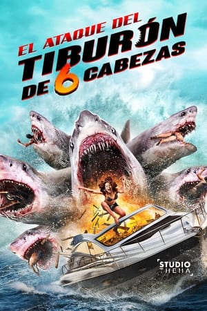 Poster El Ataque Del Tiburon De Seis Cabezas 2018